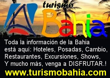 Toda la información de la Bahia está aquí: Hoteles, Posadas, Cambio, Restaurantes, Excursiones, Shows, Y mucho más, venga a DISFRUTAR.!